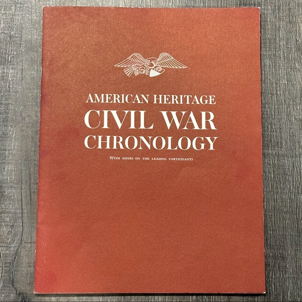💞 American Heritage Civil War Chronology With Notes On The Leading Participants